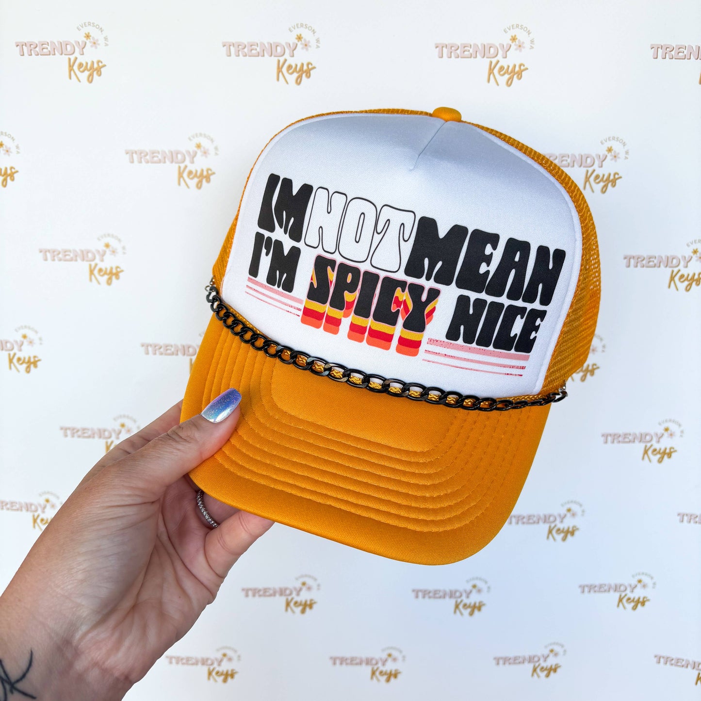 I'm not mean - I'm Spicy Nice Trucker Hat: With Chain