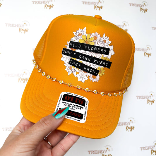 "Wildflowers Don't Care Where they Grow" Trucker Hat : With Chain