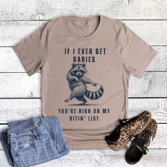 Funny If I Get Rabies Bitin' List Graphic Tee