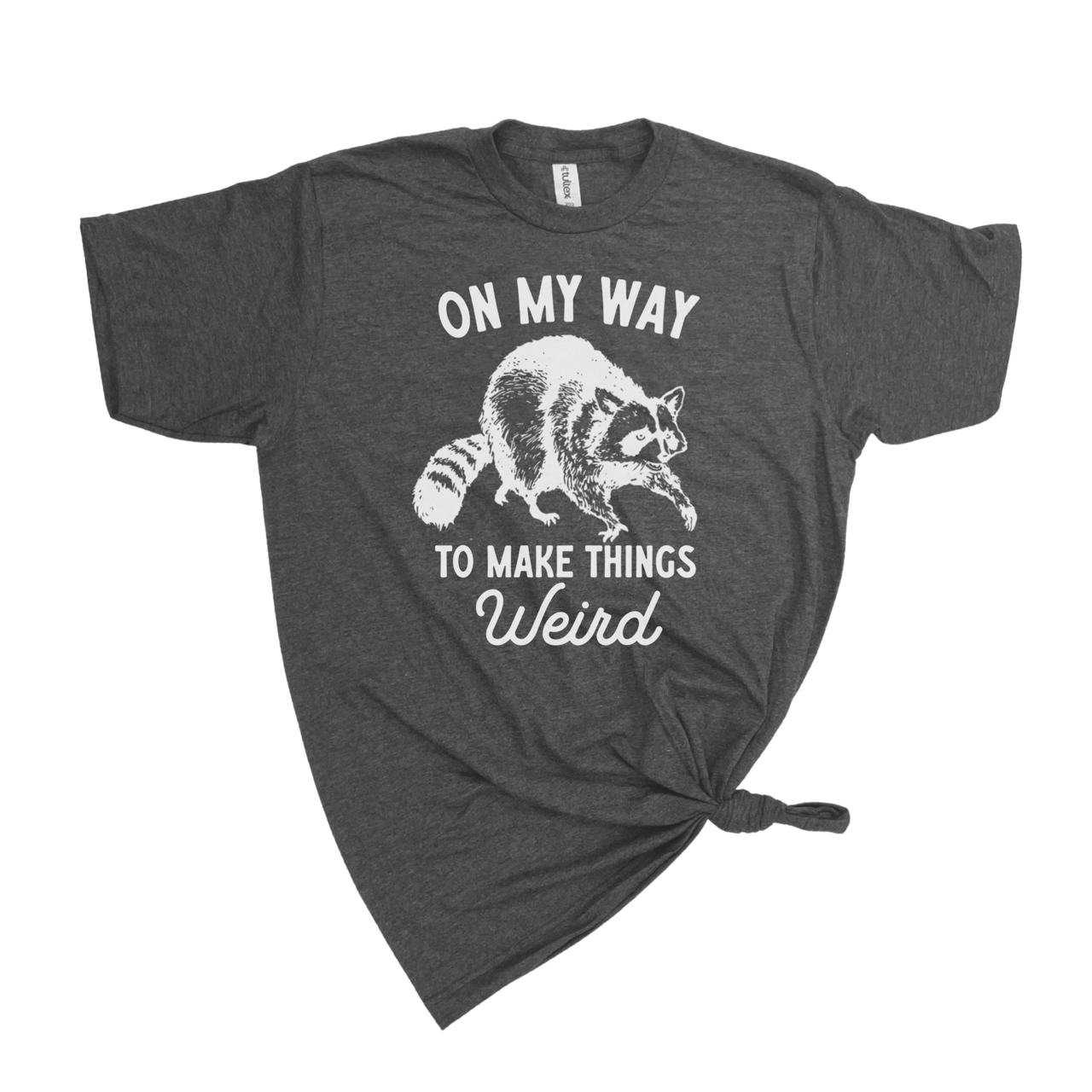 ON MY WAY TO MAKE THINGS WEIRD T-SHIRT: HEATHER GRAPHITE
