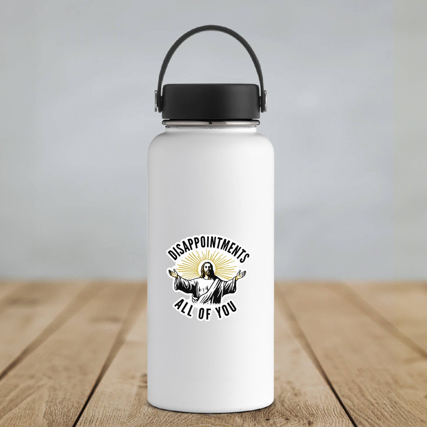 Disappointments, All of You – Vinyl Sticker: 2" tall