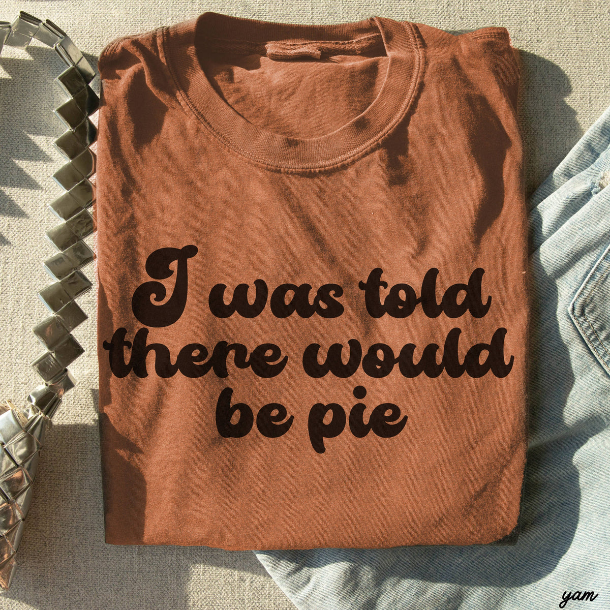 Told There Would Be Pie Graphic Tee