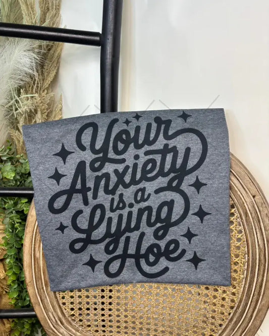 Your Anxiety is a Lying Hoe