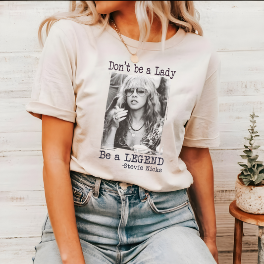 Don't Be A Lady, Be a Legend  Empowering Graphic Tee