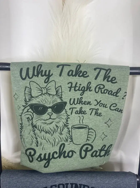 Why take the high road graphic tee